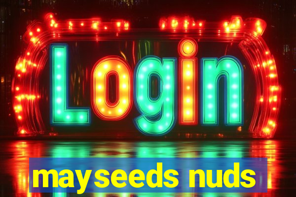 mayseeds nuds